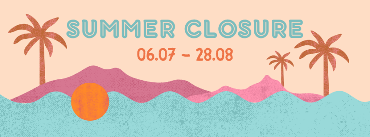 Summer Closure
